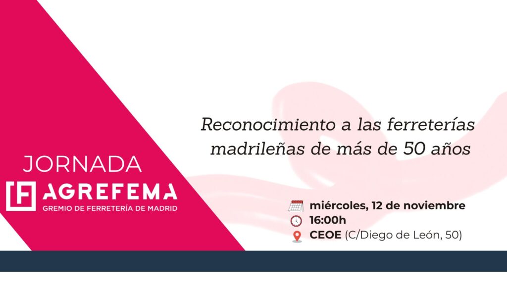 AGREFEMA homenajeará a las ferreterías madrileñas con más de medio siglo de historia